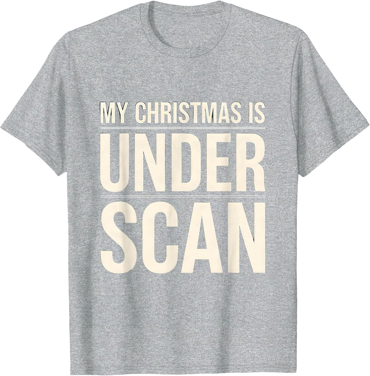 Men's My Christmas Is Under Scan Funny Radiology Xray Tech T-Shirt - Heather Grey