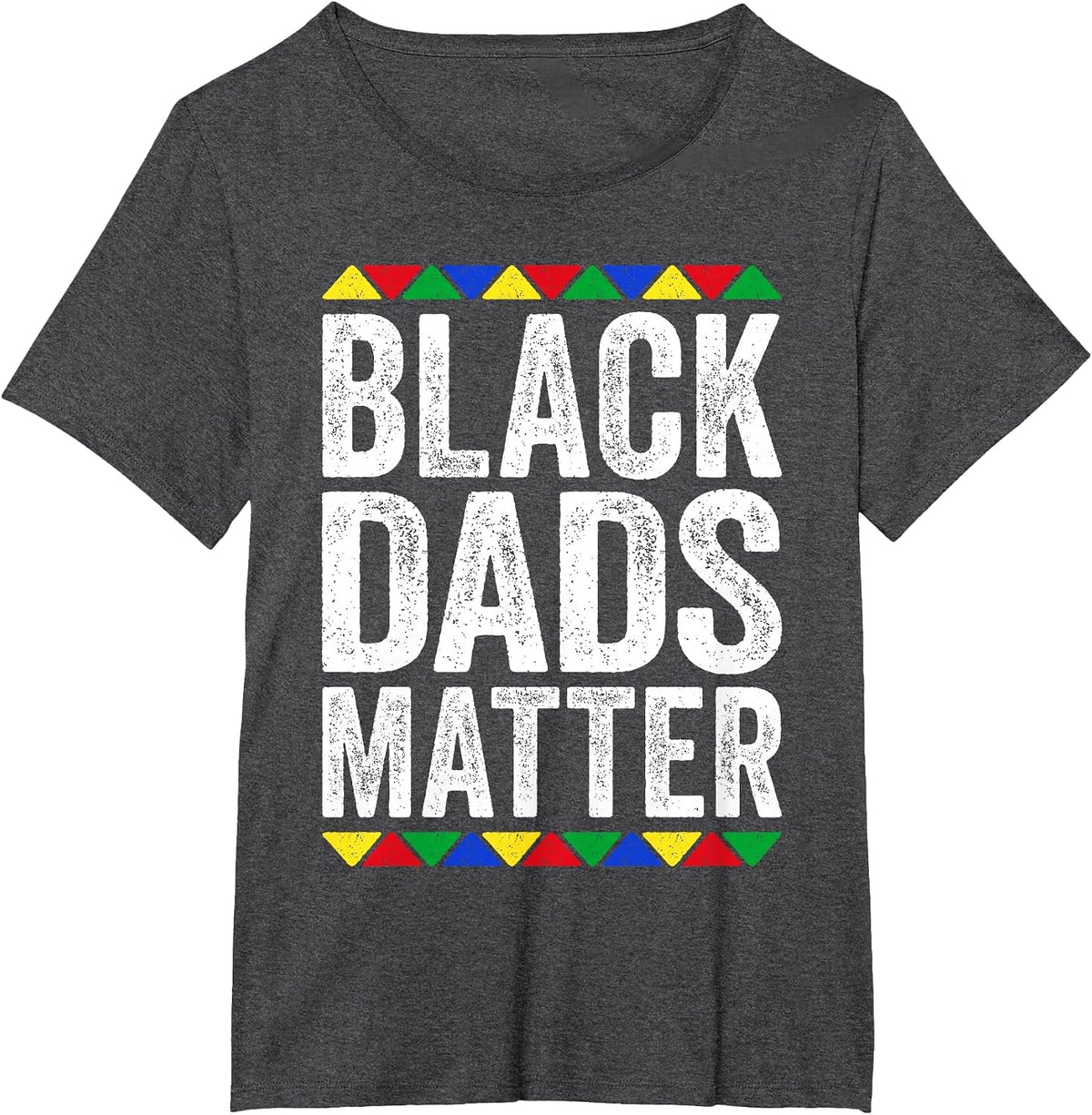 Black Dads Matter Shirt Father Black History Month T-Shirt - Dark Heather Grey
