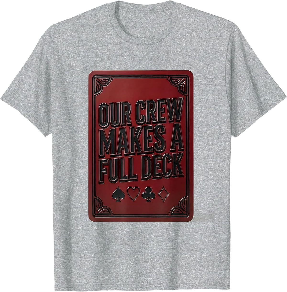 Men's Our Crew Makes A Full Deck Funny Poker Group Halloween T-Shirt - Heather Grey