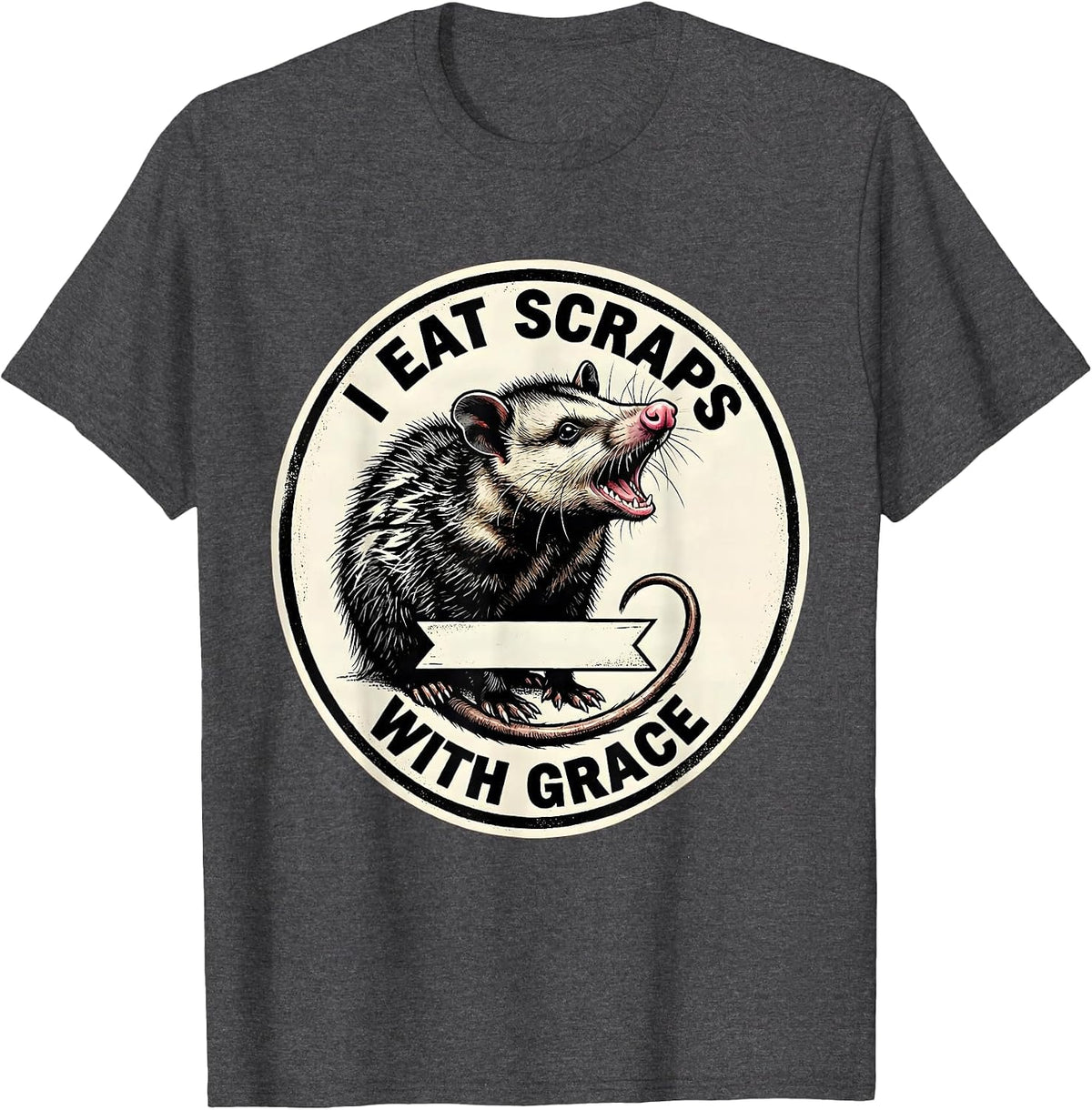 I Eat Scraps With Grace Funny Opossum Meme Animal Humor T-Shirt - Dark Heather Grey