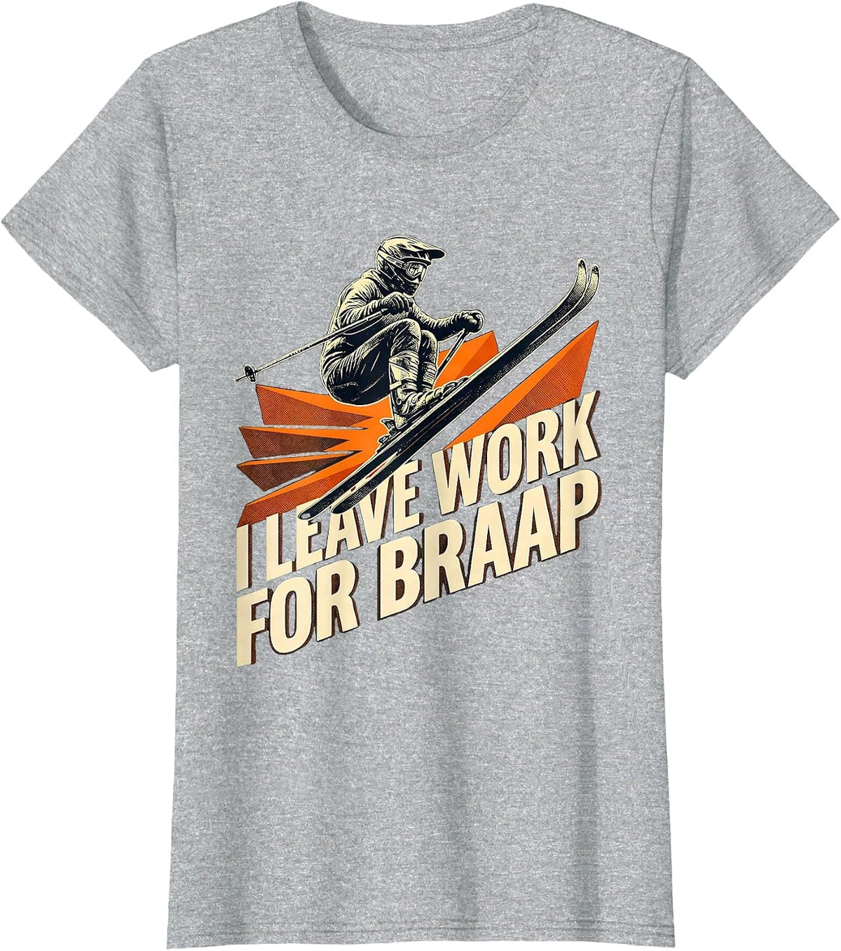 Women's I Leave Work For Braap Funny Snowmobile Rider Snowmobiling T-Shirt - Heather Grey