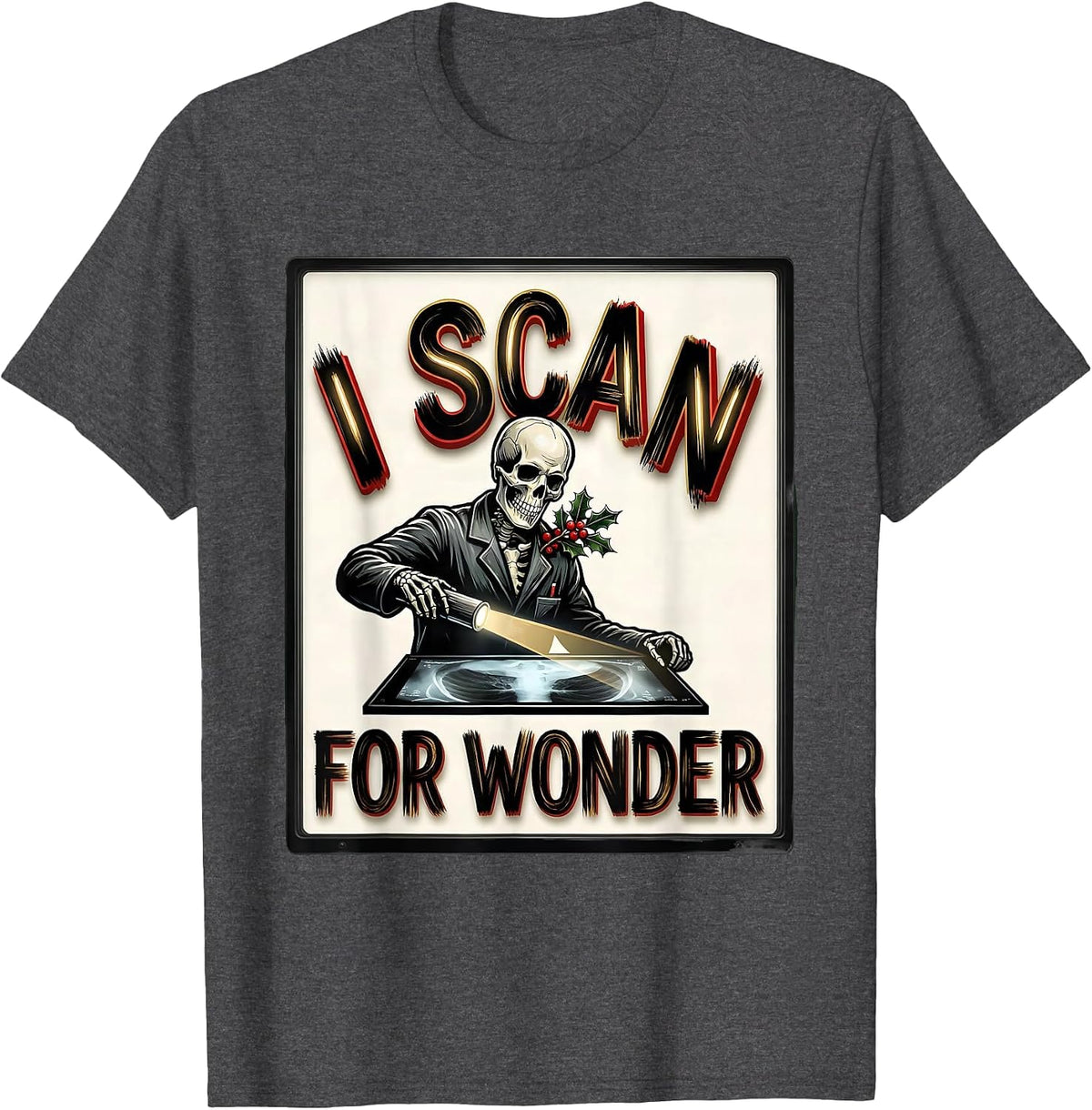 I Scan For Wonder Funny Radiology Tech Skeleton Christmas T-Shirt - Dark Heather Grey