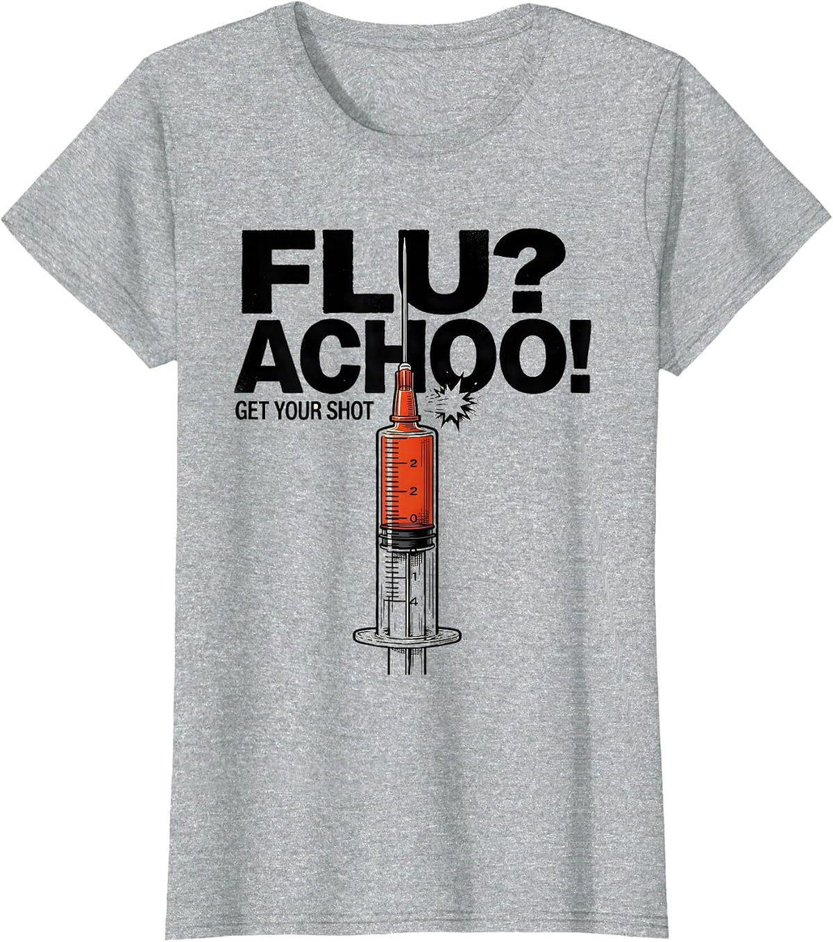 Flu? Achoo! Get Your Shot Funny Nurse Doctor Healthcare T-Shirt - Heather Grey