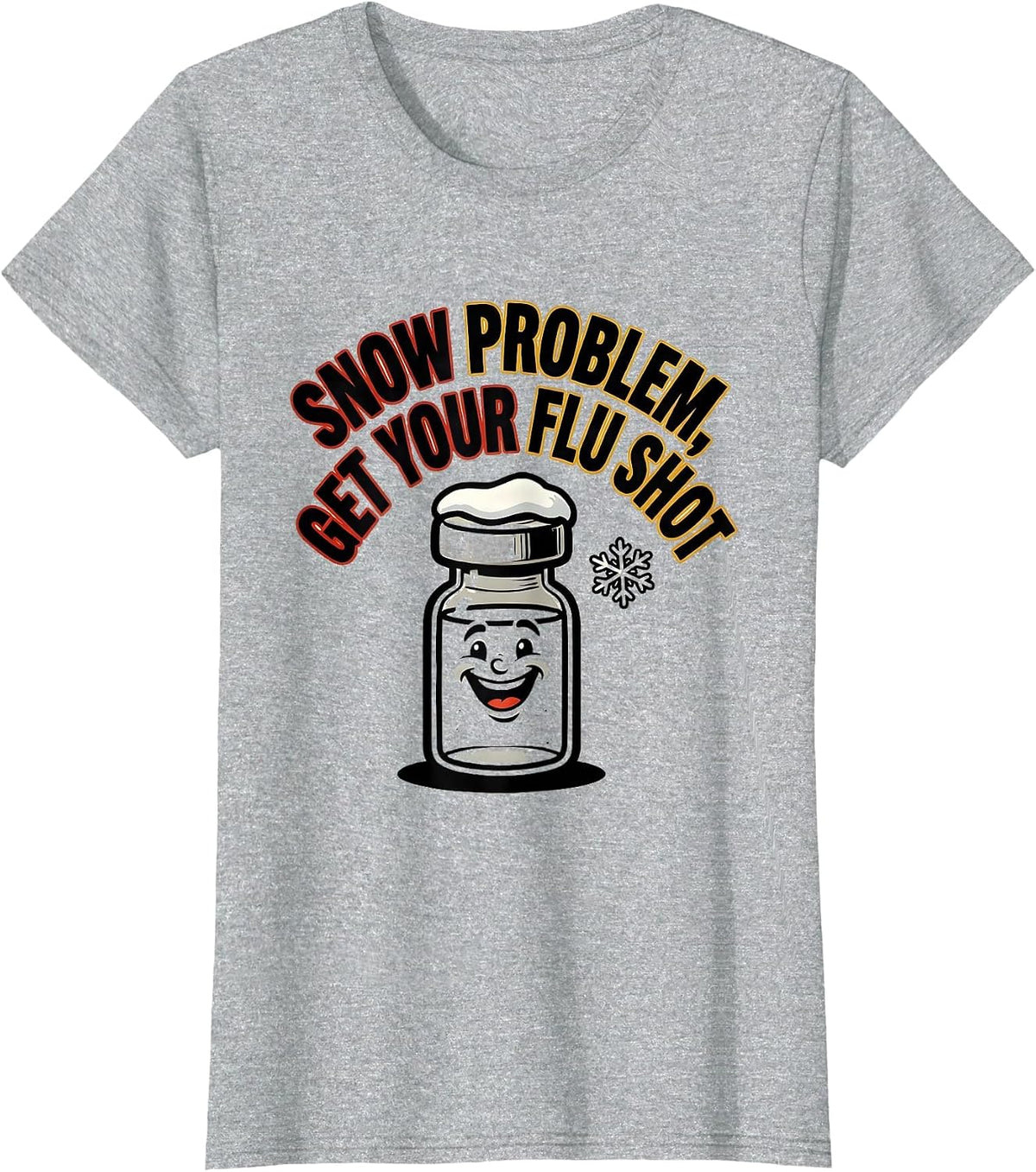 Snow Problem Get Your Flu Shot Funny Nurse Doctor Humor T-Shirt - Heather Grey