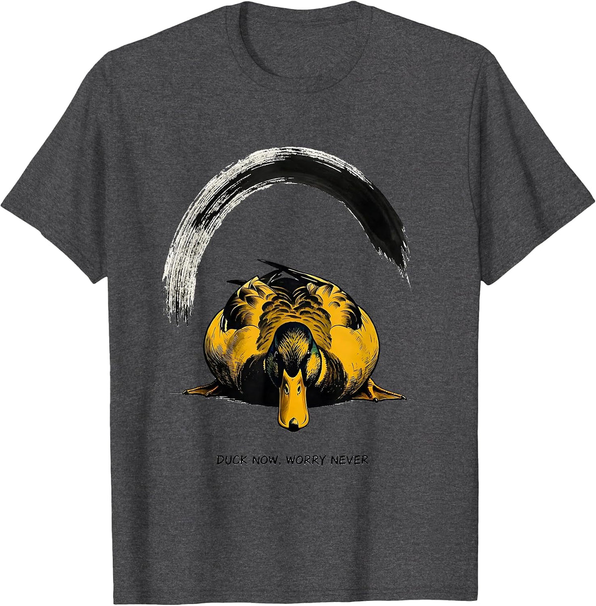 Duck Now Worry Never Funny Duck Mascot Novelty Gift T-Shirt - Dark Heather Grey