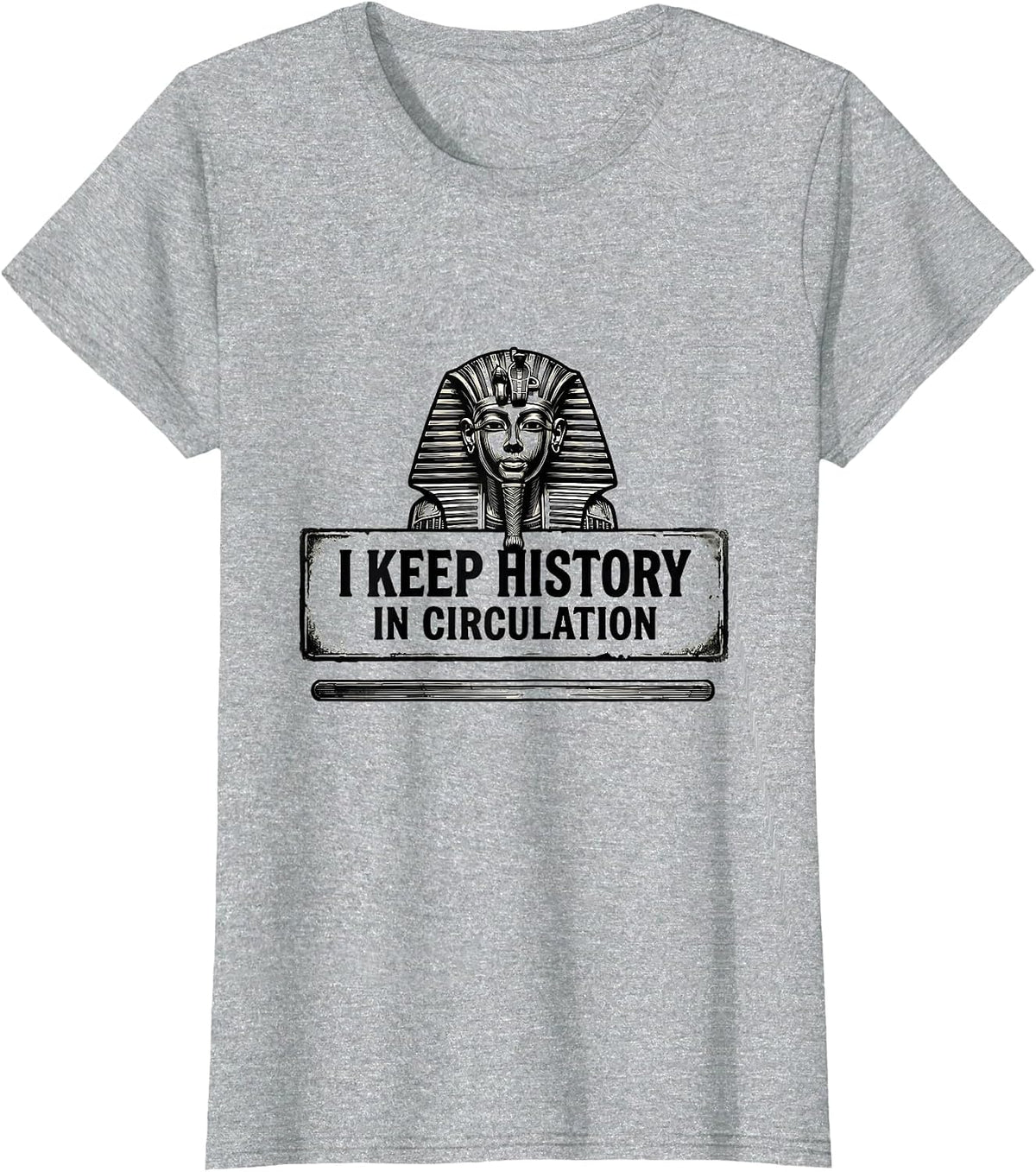 I Keep History In Circulation Funny History Teacher History T-Shirt - Heather Grey