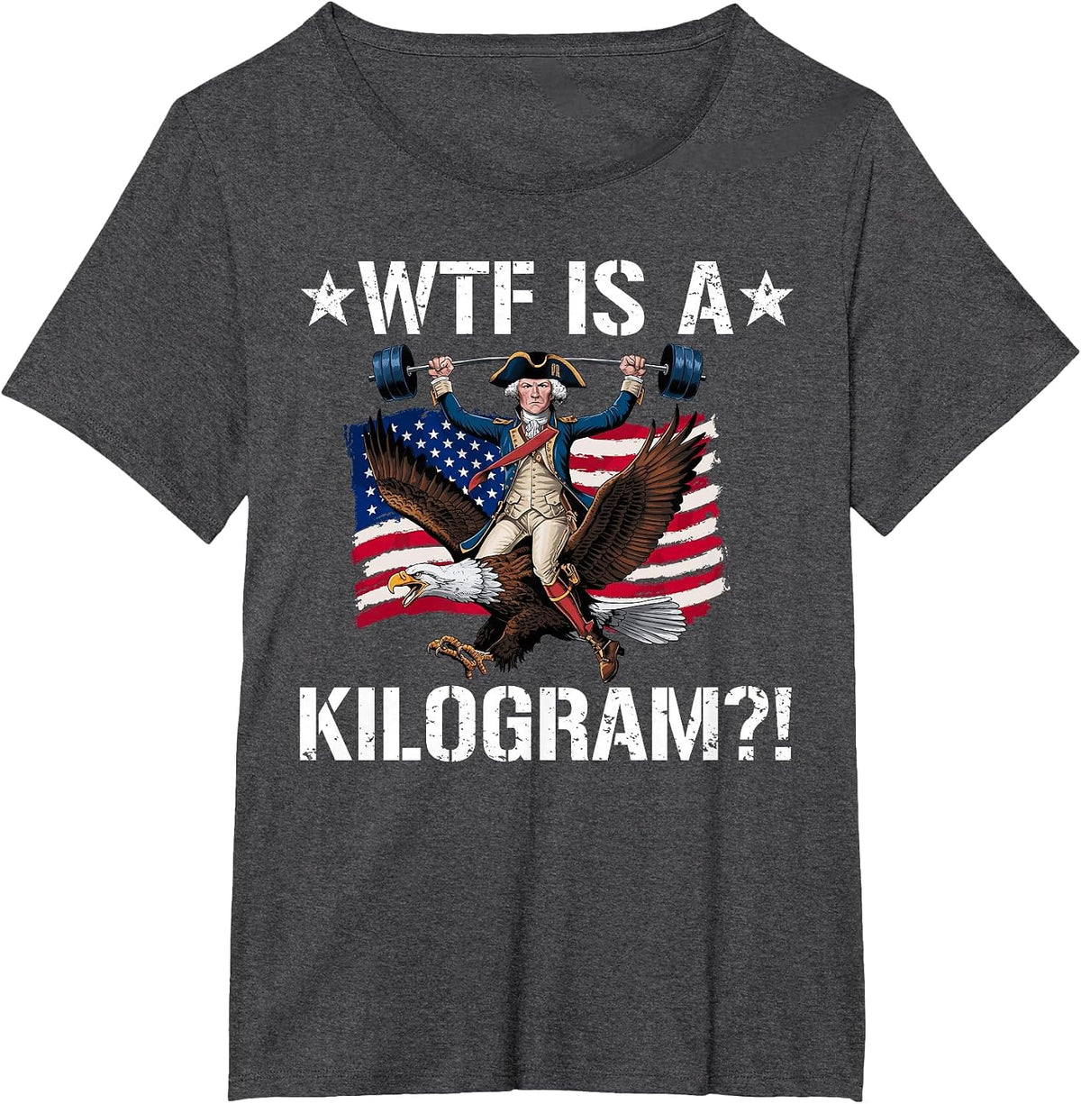WTF is a Kilogram? Funny 4th of July Patriotic Eagle USA T-Shirt - Dark Heather Grey