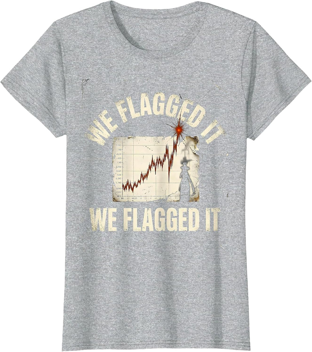 We Flagged It Funny Lab Tech QC Chart Out Of Control T-Shirt - Heather Grey