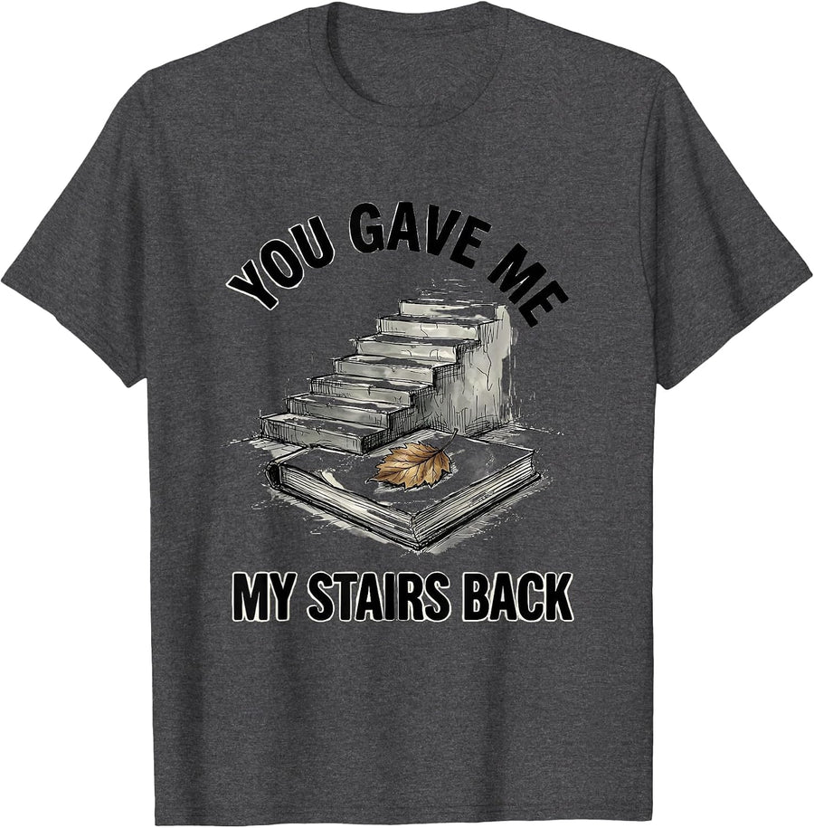Men's You Gave Me My Stairs Back Funny Physical Therapist PT Humor T-Shirt - Dark Heather Grey