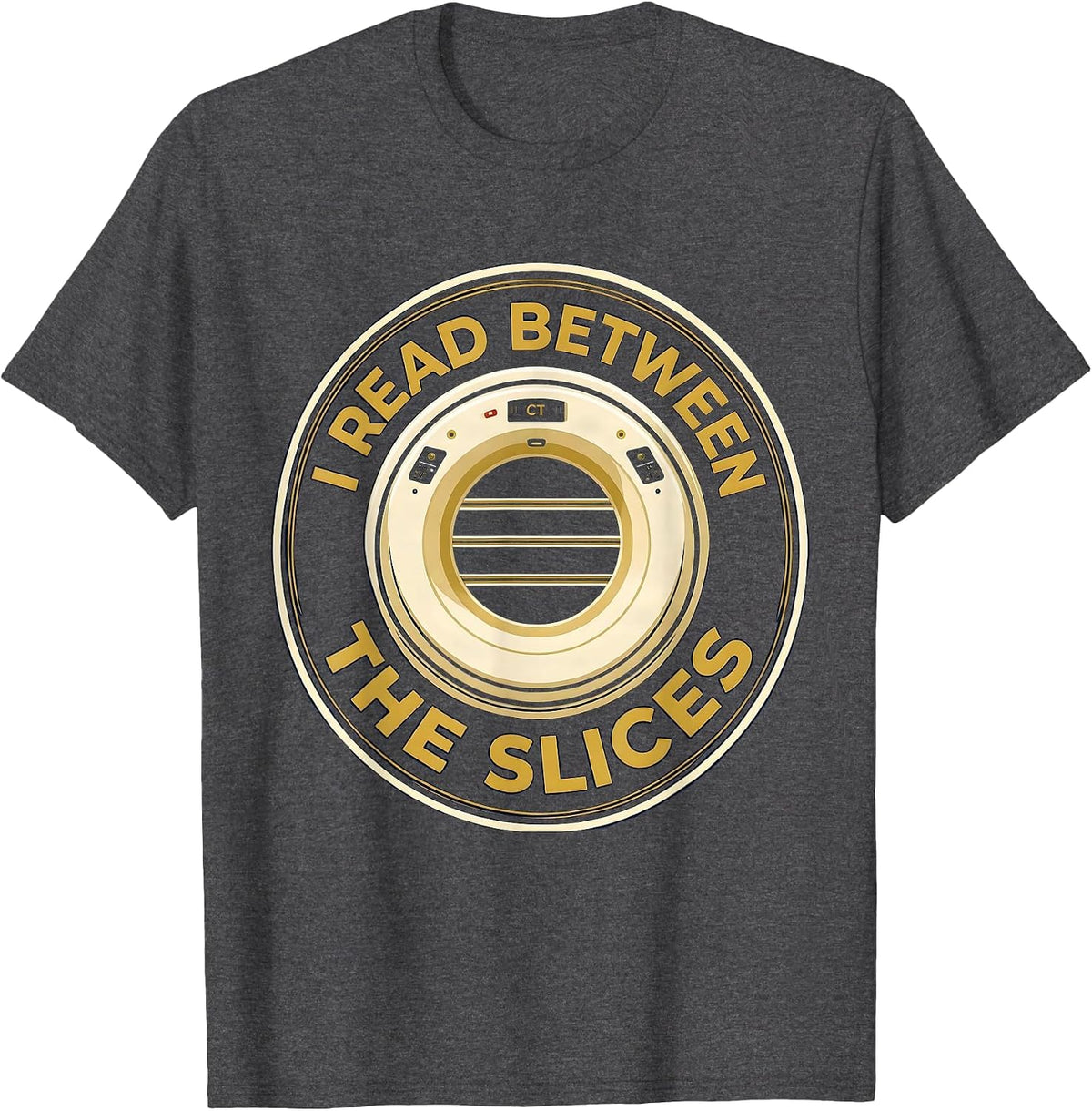 Men's I Read Between The Slices Funny Radiology Tech Rad Tech T-Shirt - Dark Heather Grey