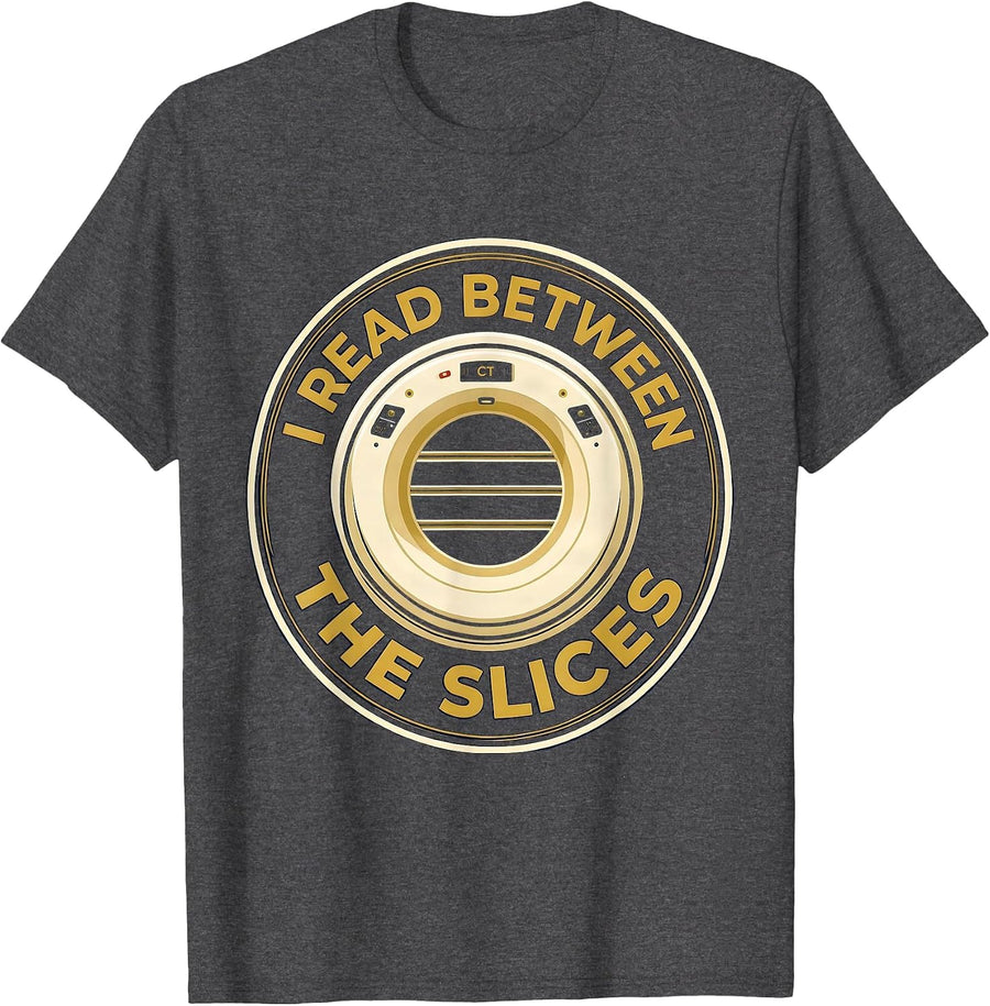 Men's I Read Between The Slices Funny Radiology Tech Rad Tech T-Shirt - Dark Heather Grey