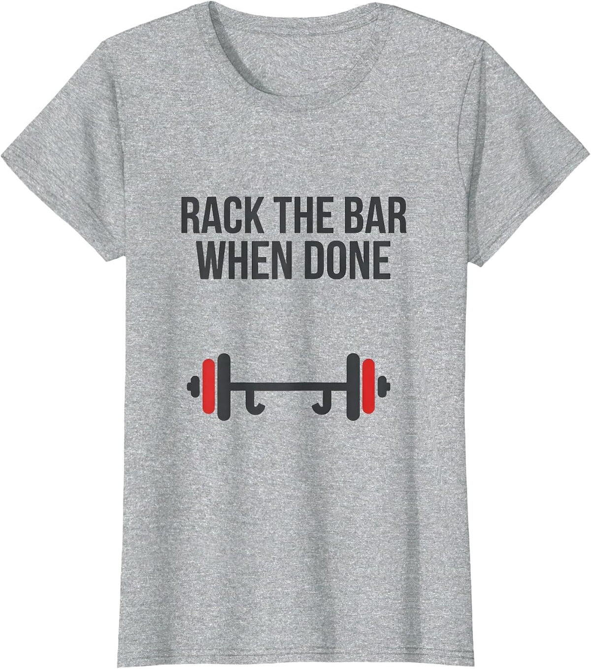 Women's Rack The Bar When Done Funny Gym Workout Weightlifting Humor T-Shirt - Heather Grey
