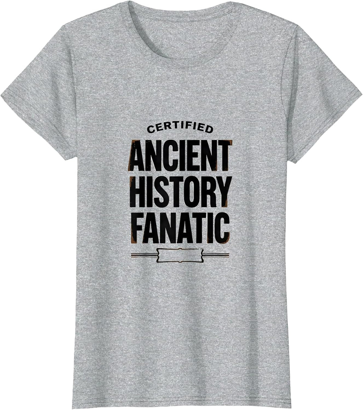 Certified Ancient History Fanatic Funny History Teacher T-Shirt - Heather Grey