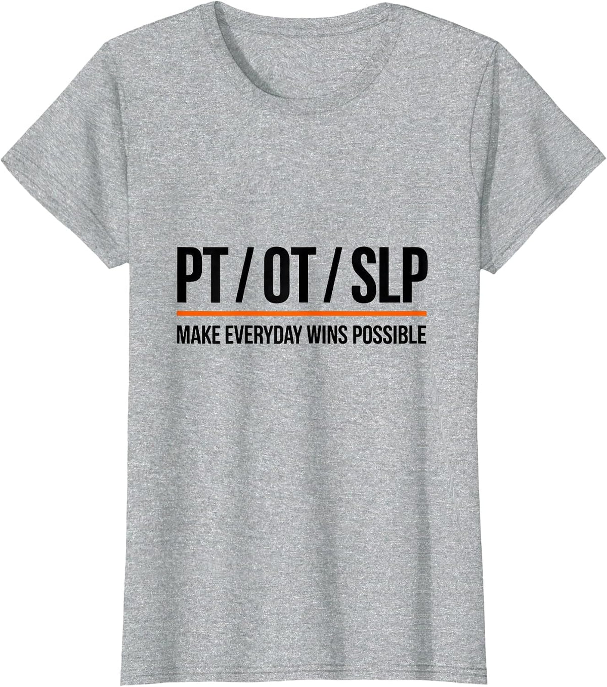 Women's PT / OT / SLP Make Everyday Wins Possible Rehab Team T-Shirt - Heather Grey