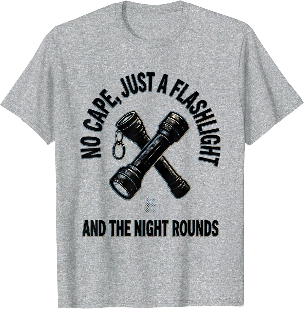 Men's No Cape, Just A Flashlight And The Night Rounds Hero T-Shirt - Heather Grey