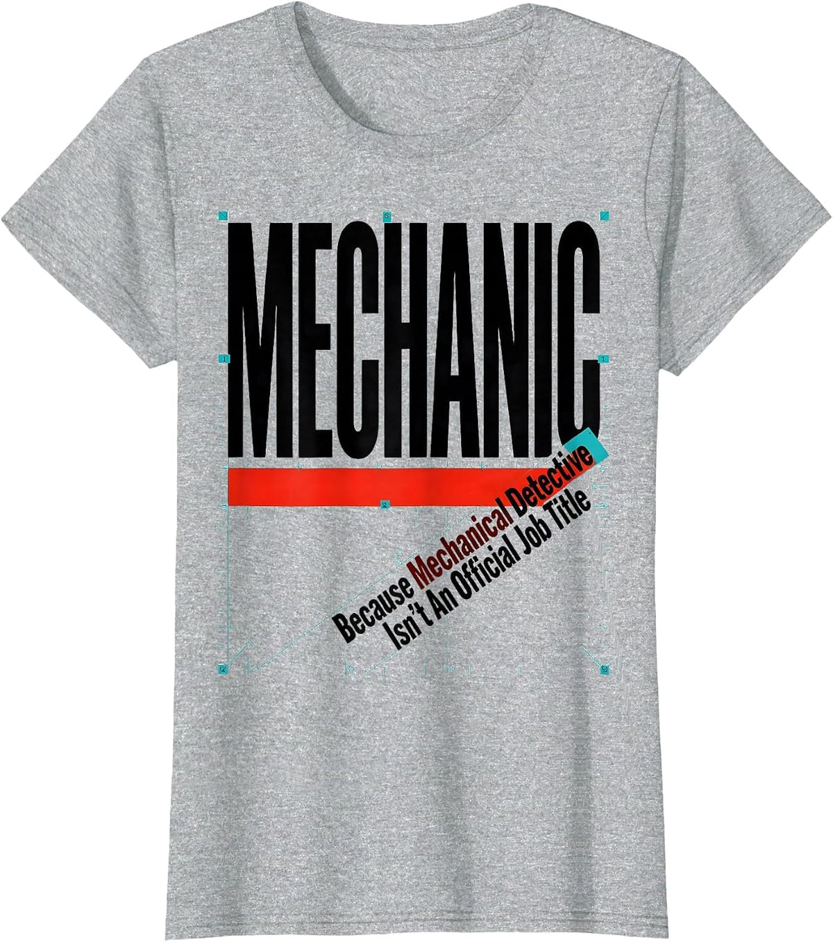 Women's Mechanic Because Mechanical Detective Isn't An Official Job T-Shirt - Heather Grey