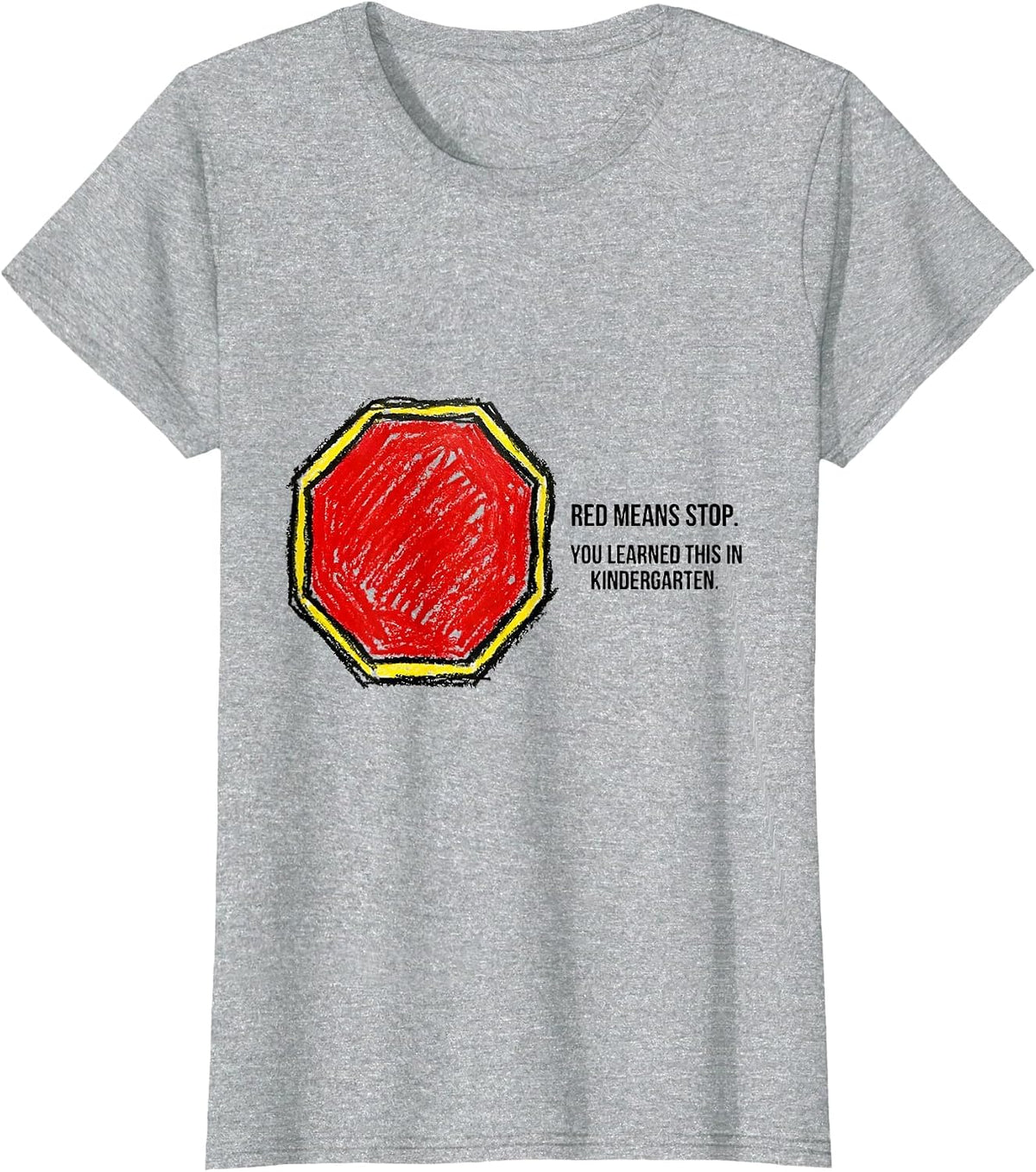 Women's Red Means Stop. You Learned This In Kindergarten Bus Driver T-Shirt - Heather Grey