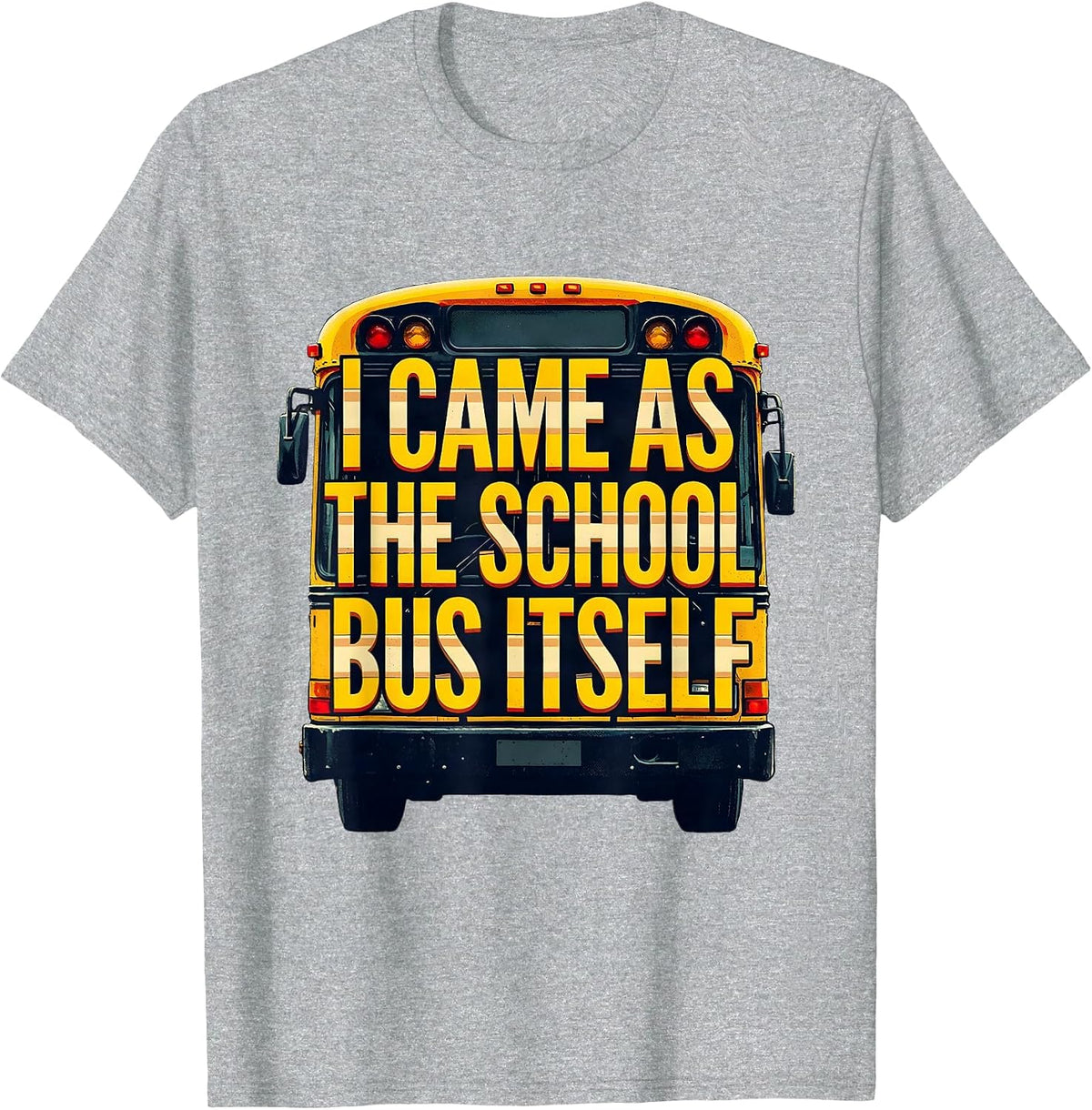Men's I Came As The School Bus Itself Funny Costume T-Shirt - Heather Grey