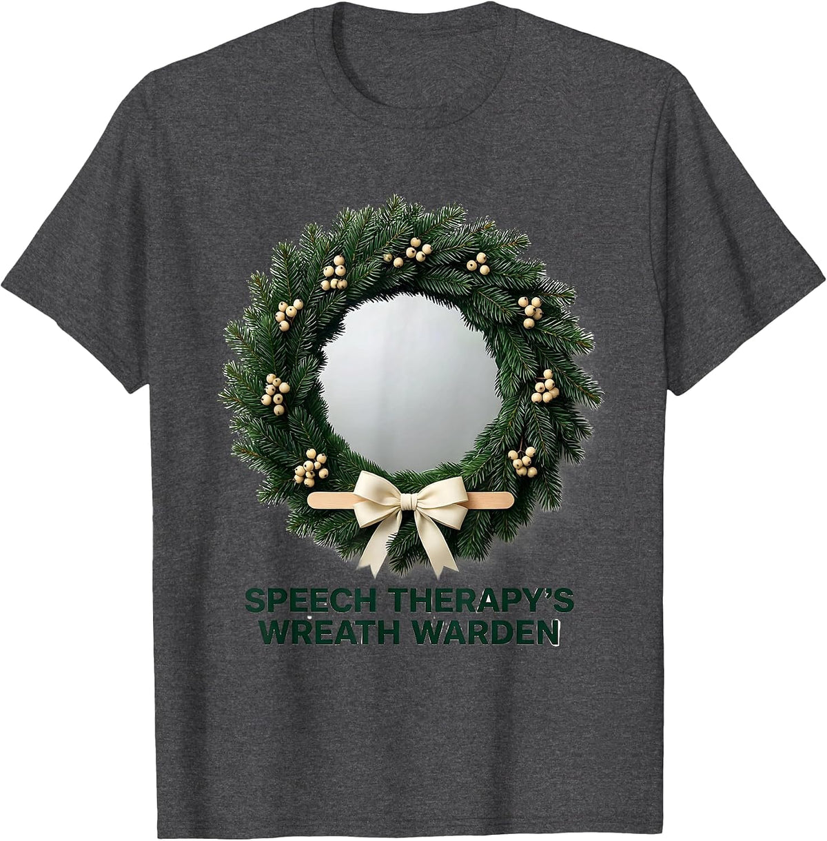 Speech Therapy's Wreath Warden Funny SLP Christmas Therapist T-Shirt - Dark Heather Grey