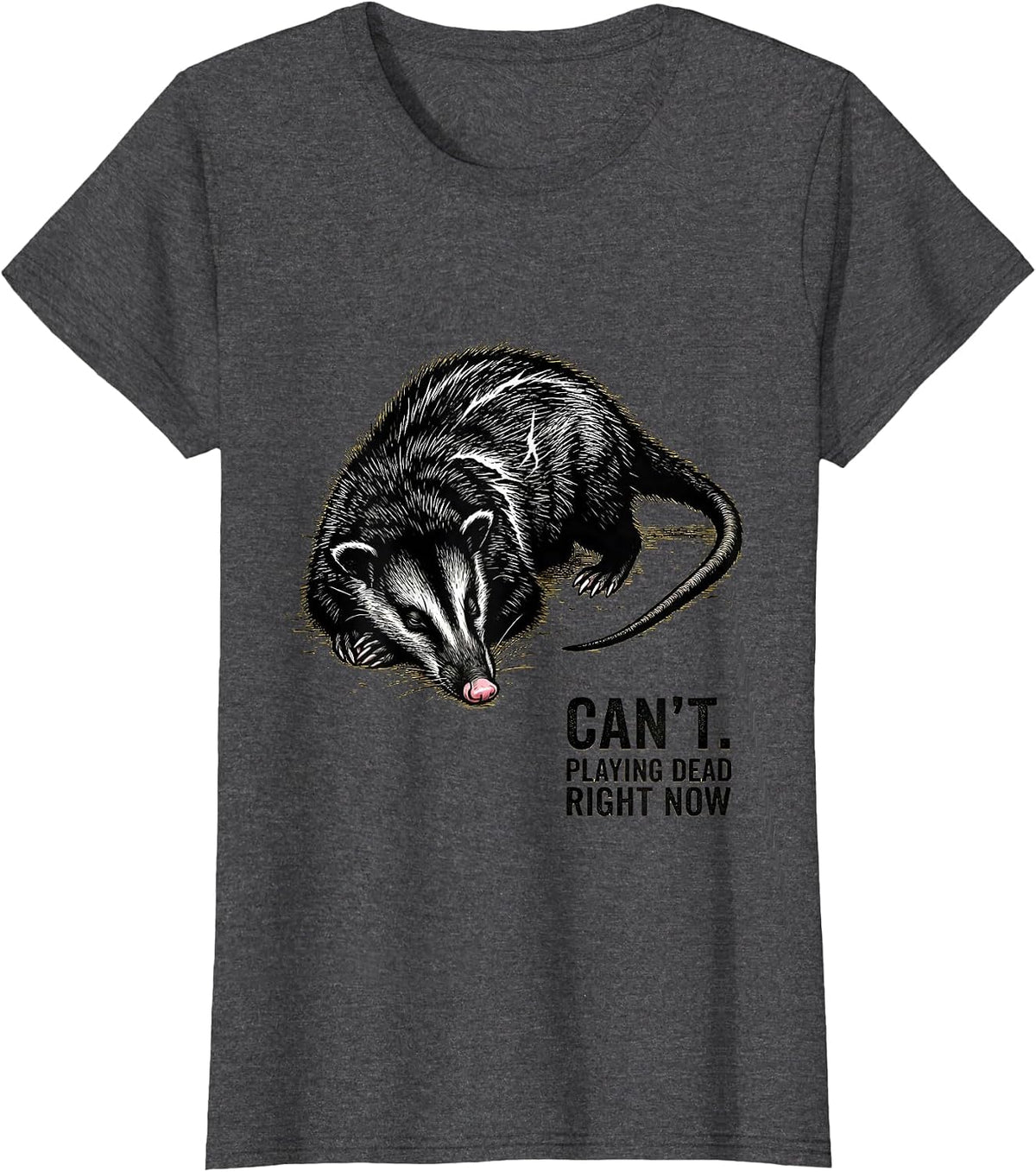 Women's Can't. Playing Dead Right Now Funny Opossum Animal Meme T-Shirt - Dark Heather Grey