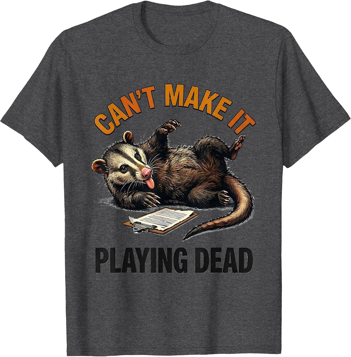 Men's Can't Make It Playing Dead Funny Opossum Animal Meme T-Shirt - Dark Heather Grey