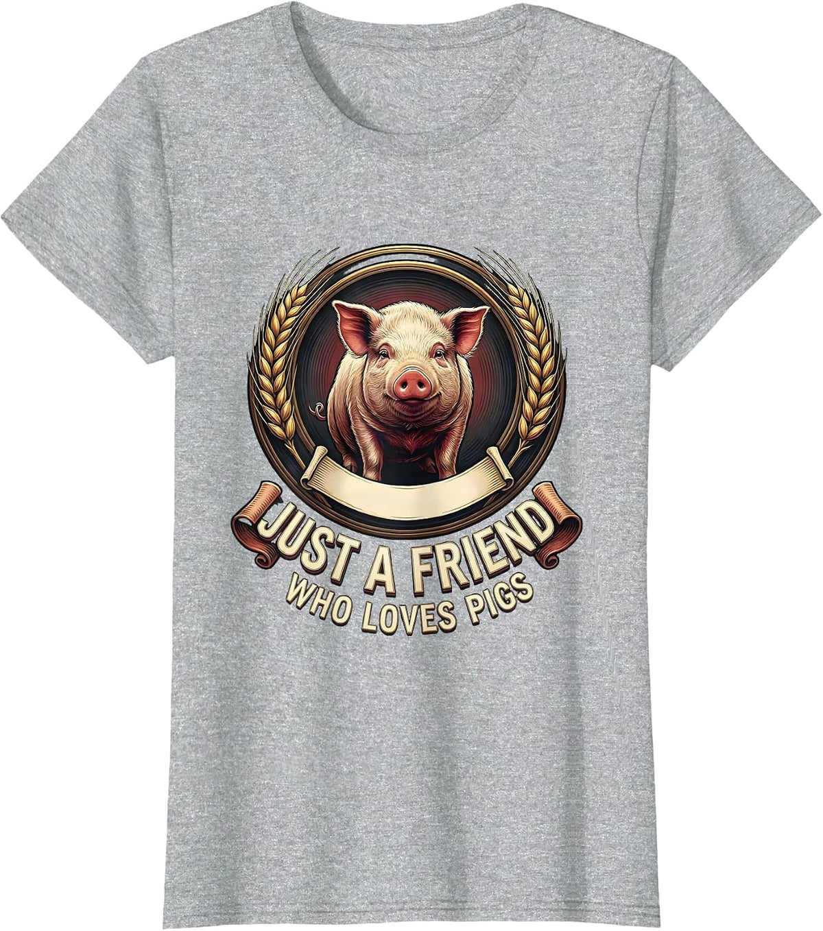 Women's Just A Friend Who Loves Pigs Funny Pig Lover Emblem T-Shirt - Heather Grey