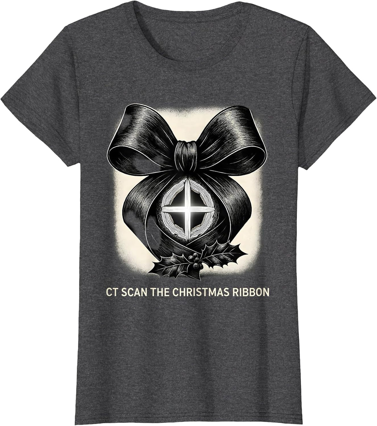 Women's CT Scan The Christmas Ribbon Funny Radiology Tech Humor T-Shirt - Dark Heather Grey