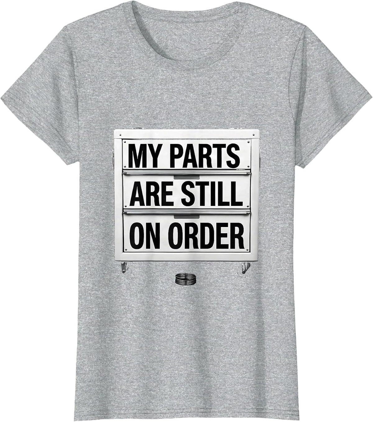 My Parts Are Still On Order Funny Car Guy Mechanic Garage T-Shirt - Heather Grey