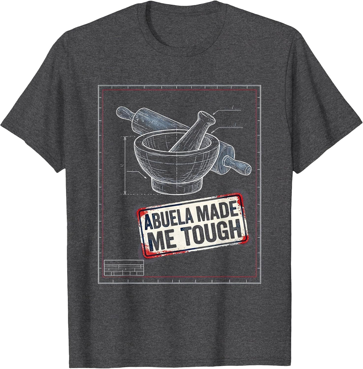 Men's Abuela Made Me Tough Mexican Heritage Design T-Shirt - Dark Heather Grey