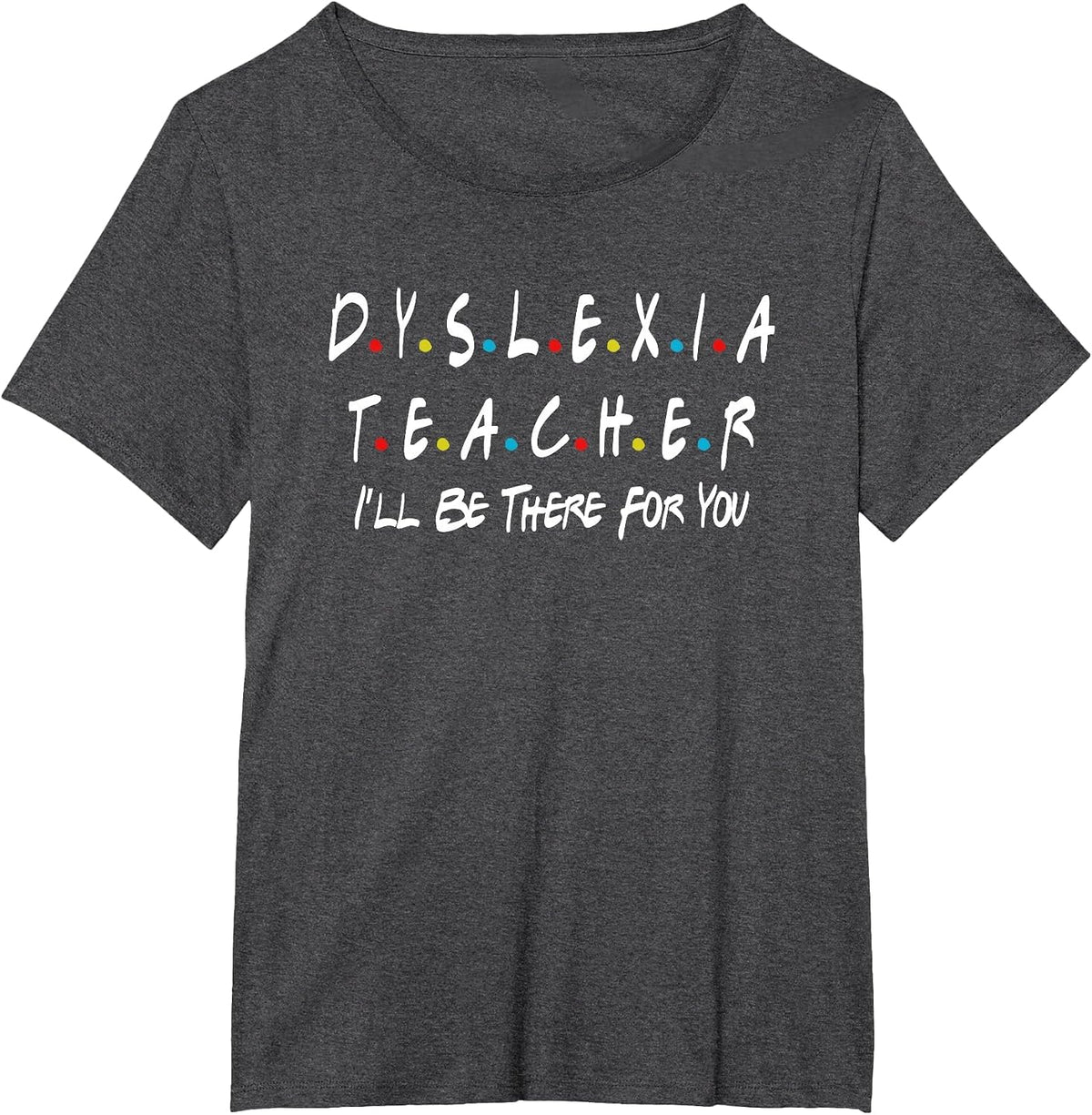 Dyslexia Teacher Therapist Unique Dyslexic Reading Therapy T-Shirt - Dark Heather Grey