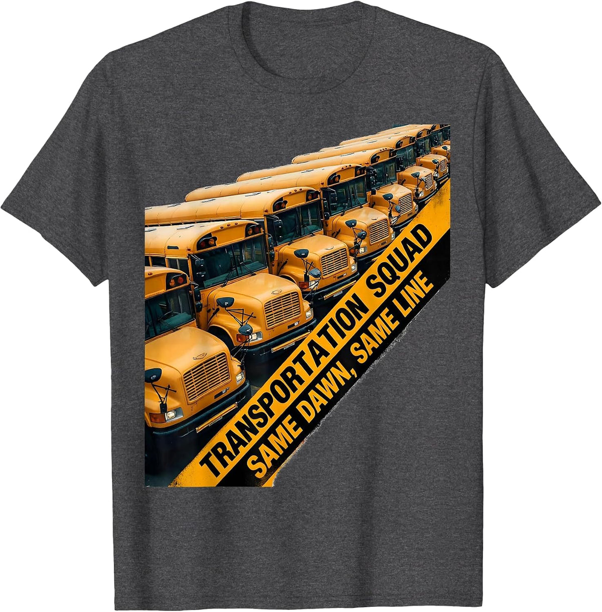 Men's Transportation Squad, Same Dawn, Same Line Bus Driver T-Shirt - Dark Heather Grey