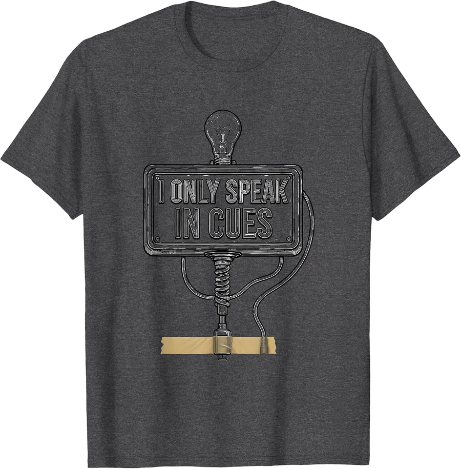 Men's I Only Speak In Cues Funny Theatre Kid Musical Theater Humor T-Shirt - Dark Heather Grey
