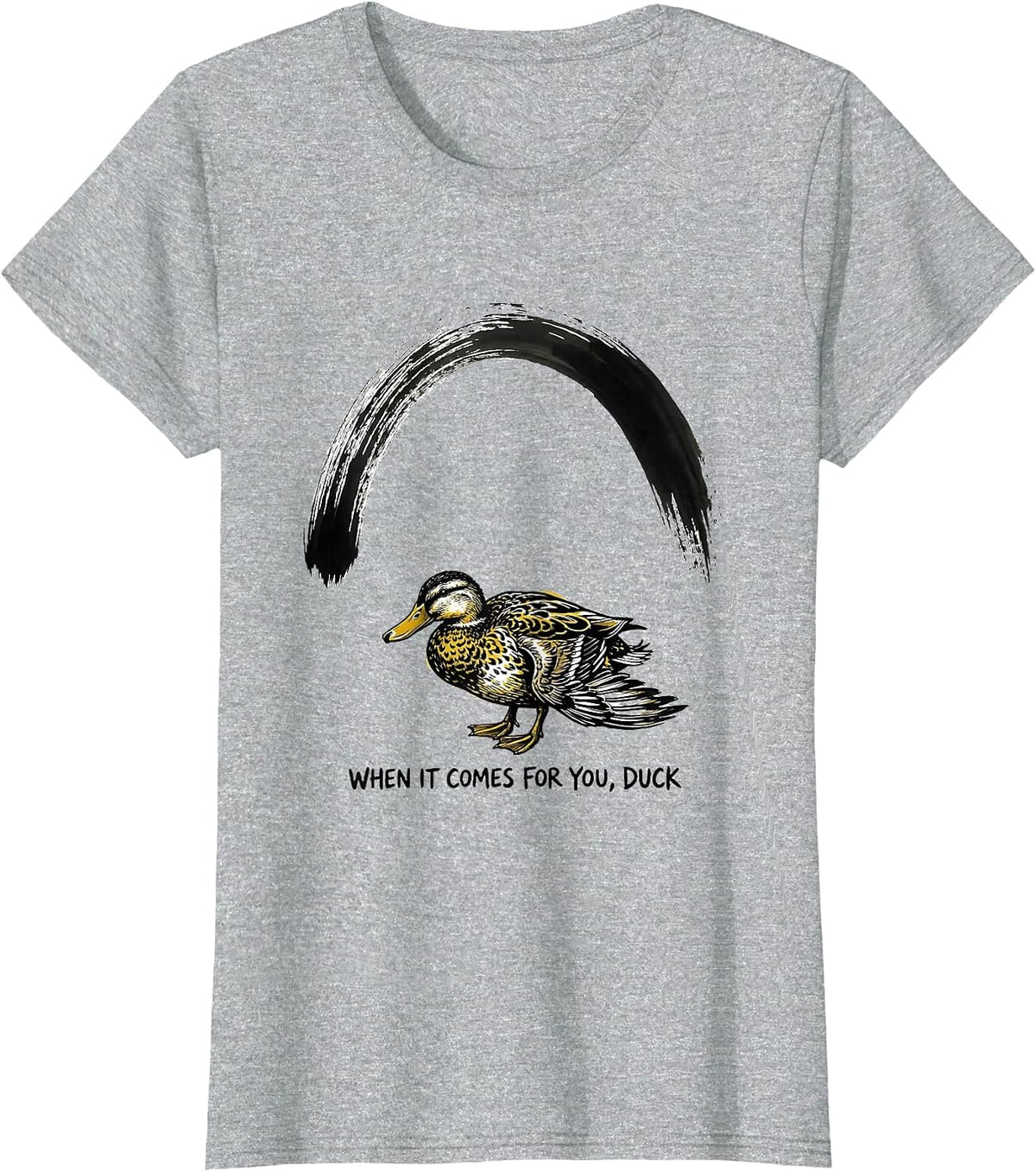 When It Comes For You, Duck Funny Duck Mascot Novelty Gift T-Shirt - Heather Grey