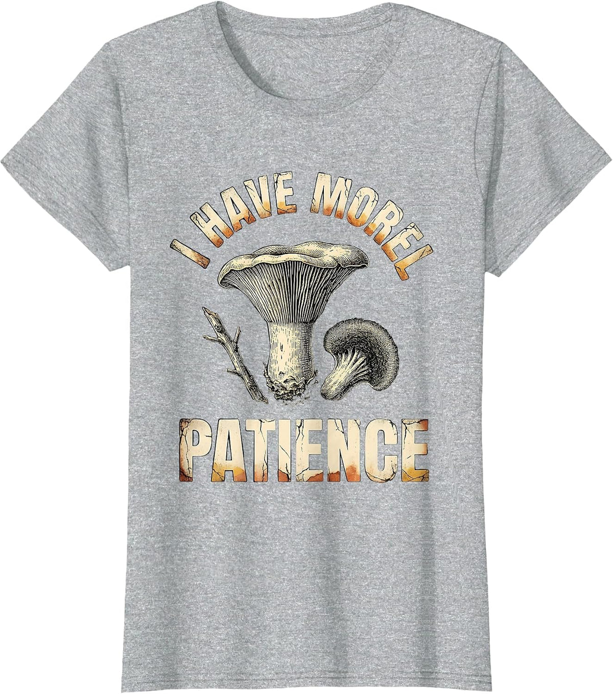 Women's I Have Morel Patience Distressed Funny Mushroom Forager Gift T-Shirt - Heather Grey