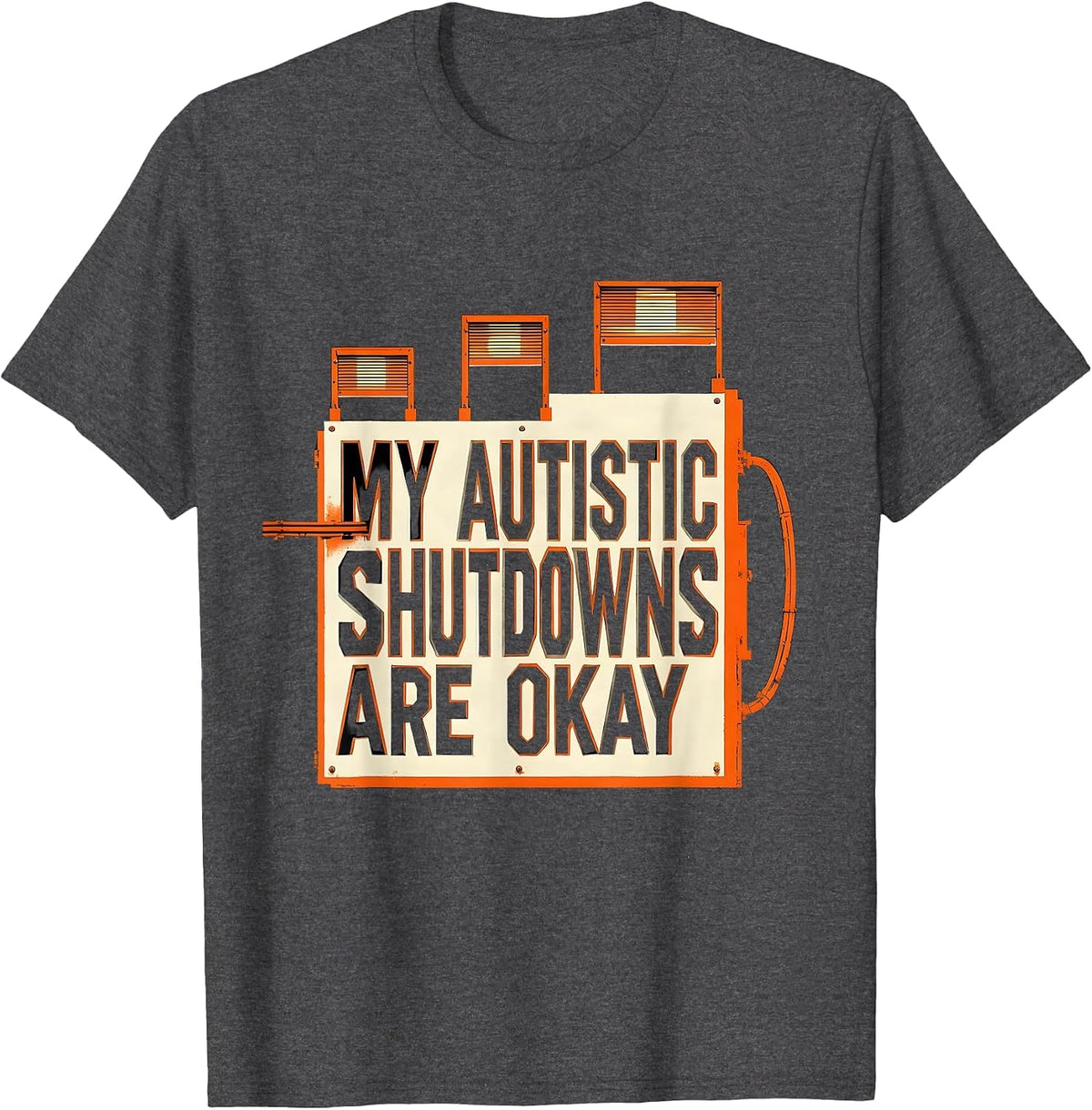 Men's My Autistic Shutdowns Are Okay Funny Neurodivergent T-Shirt - Dark Heather Grey