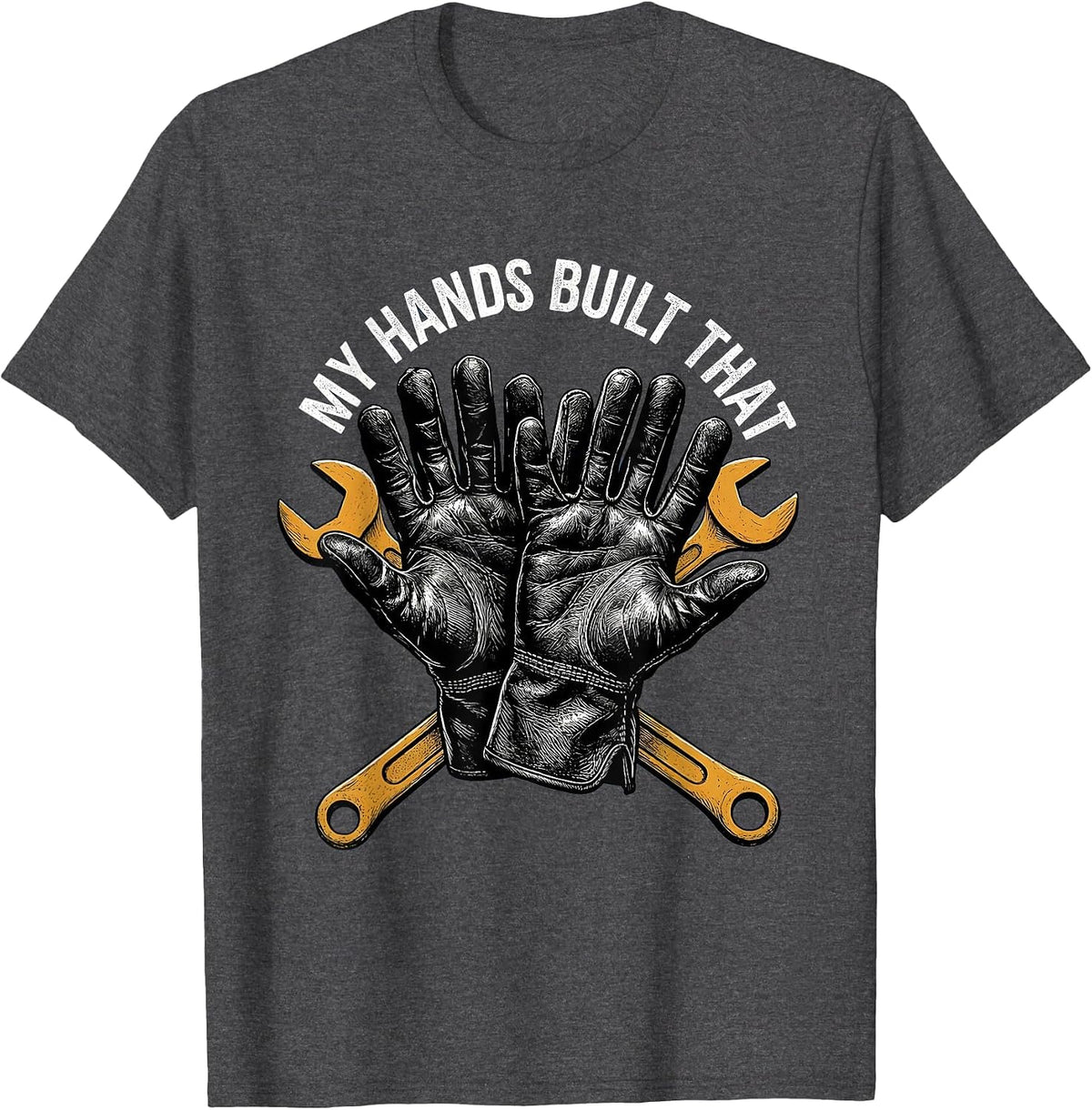 My Hands Built That Blue Collar Pride Design T-Shirt - Dark Heather Grey