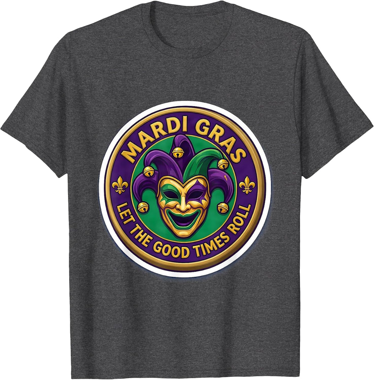Let the Good Times Roll Mardi Gras Design T-Shirt - Dark Heather Grey