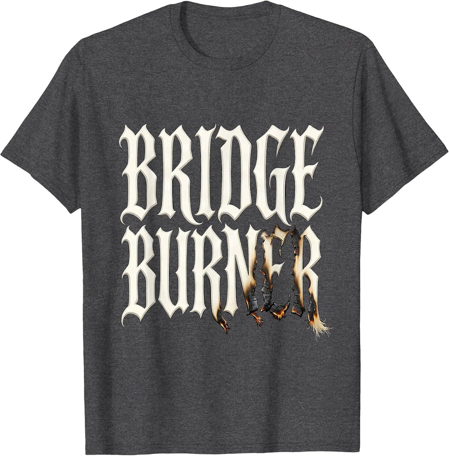 Men's Bridge Burner Gothic Skull Burned-Bridges Quote Humor T-Shirt - Dark Heather Grey