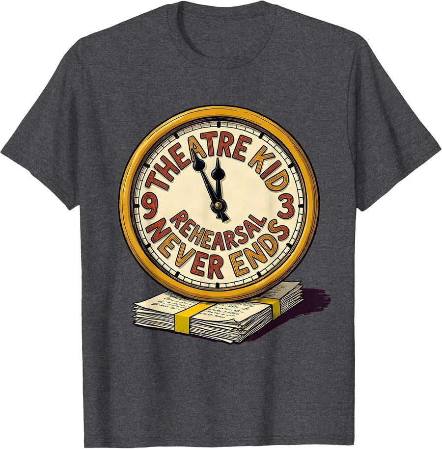 Men's Theatre Kid Rehearsal Never Ends Funny Theater Kid Gift T-Shirt - Dark Heather Grey