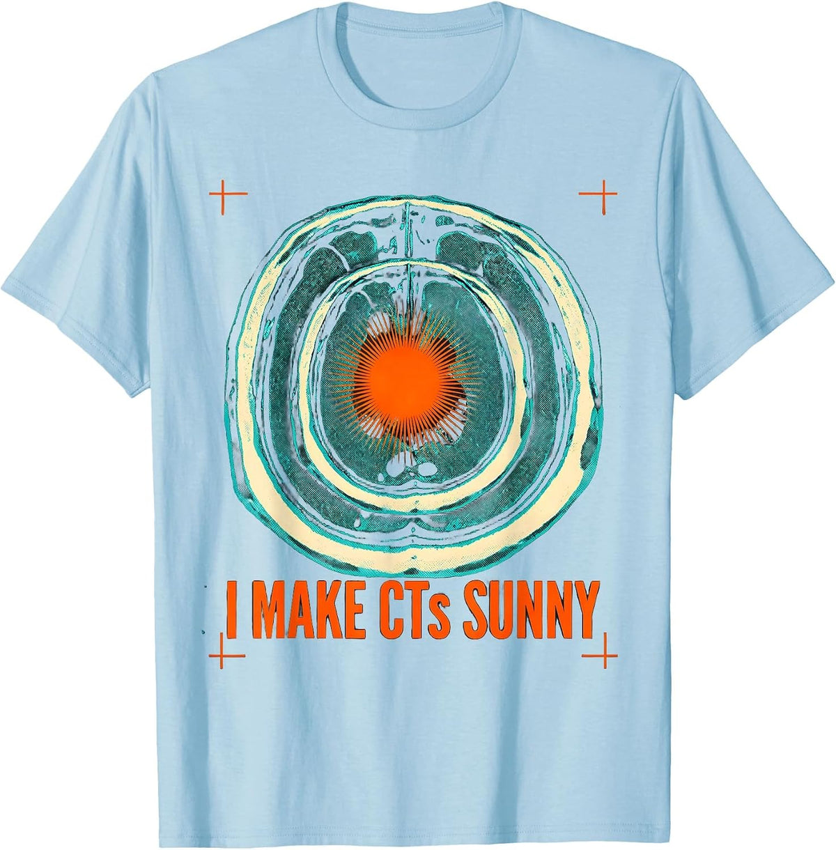 Men's I Make CTs Sunny Risograph Radiology Tech Gift T-Shirt - Baby Blue