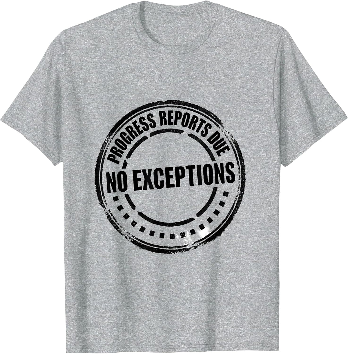 Men's Progress Reports Due No Exceptions Special Education Teacher T-Shirt - Heather Grey