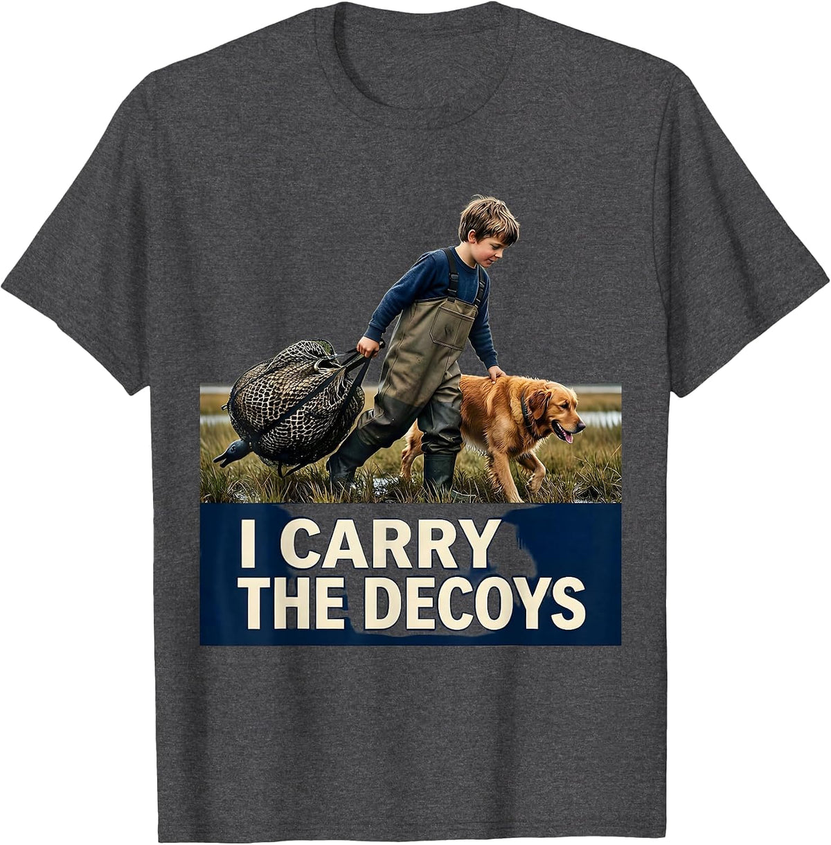 I CARRY THE DECOYS Funny Duck Hunting Retriever Lover Gift T-Shirt - Dark Heather Grey