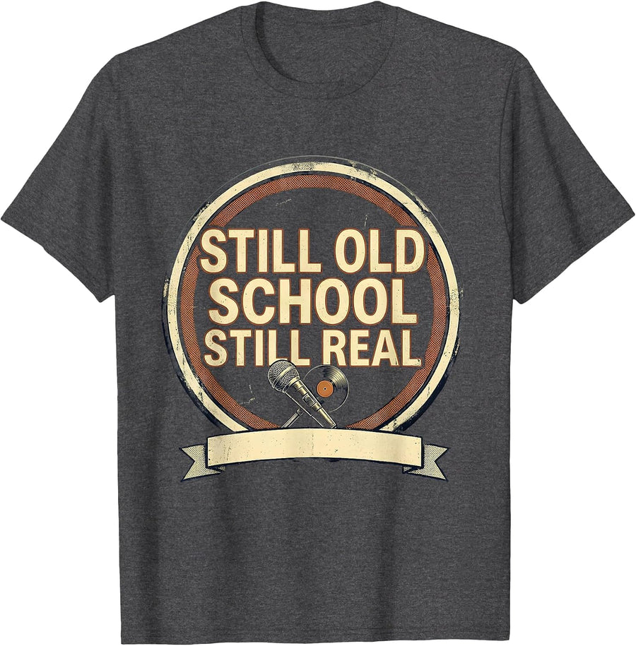 Men's Still Old School Still Real Vintage Hip Hop Rap Music T-Shirt - Dark Heather Grey