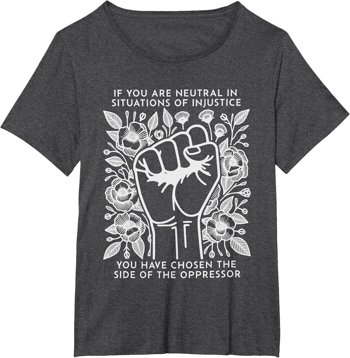 If You are Neutral in Situations of Injustice T-Shirt - Dark Heather Grey