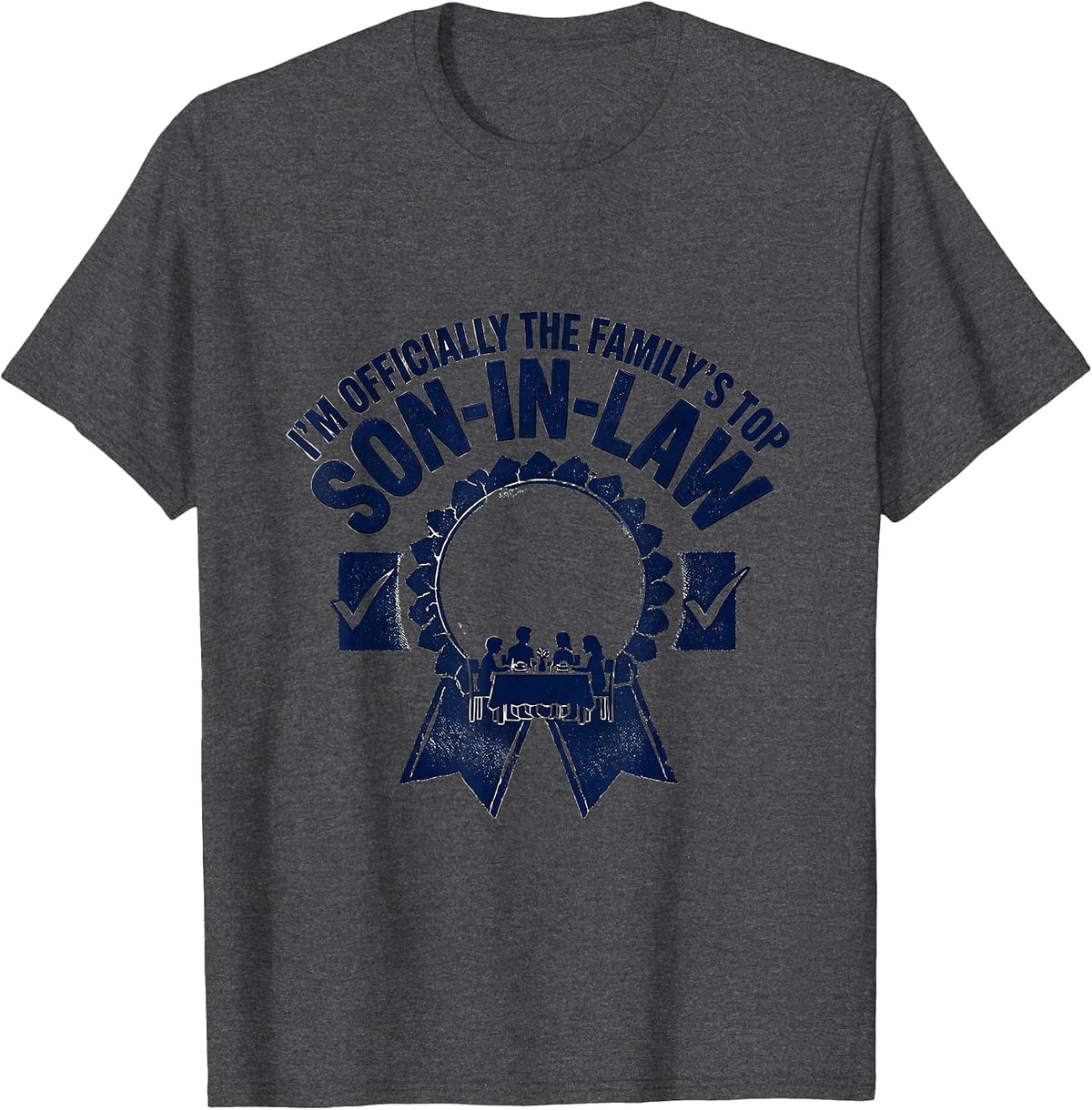 I'm Officially The Family's Top Son-In-Law Funny T-Shirt - Dark Heather Grey