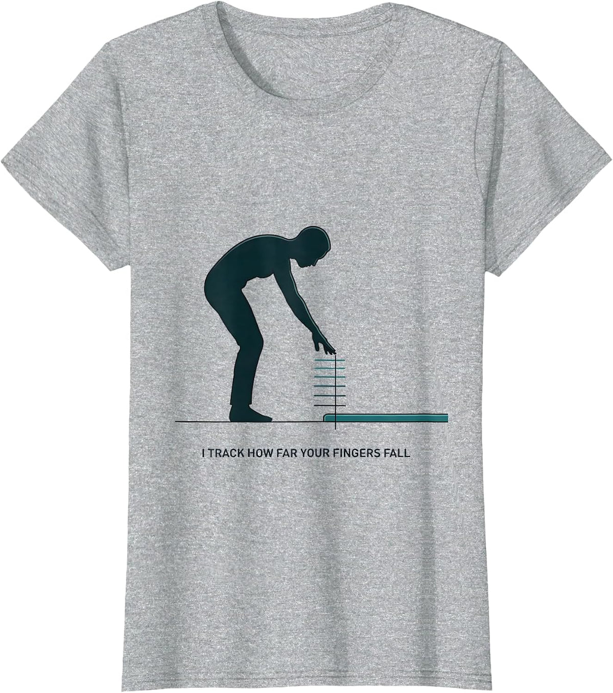 I Track How Far Your Fingers Fall Funny Physical Therapist T-Shirt - Heather Grey