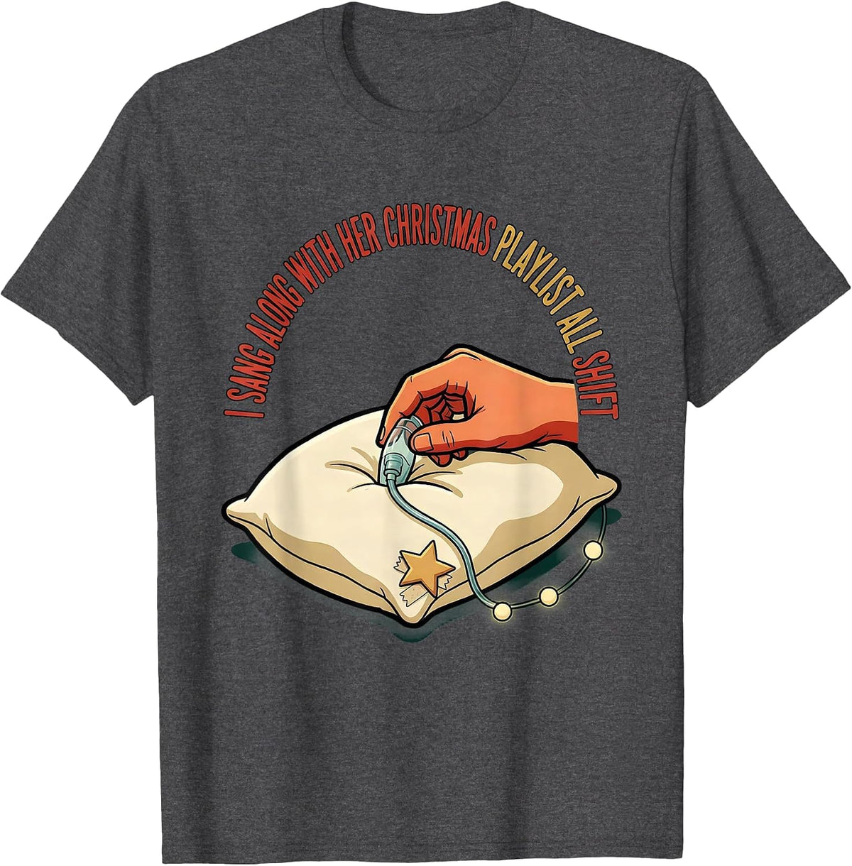 I Sang Along With Her Christmas Playlist All Shift Funny T-Shirt - Dark Heather Grey