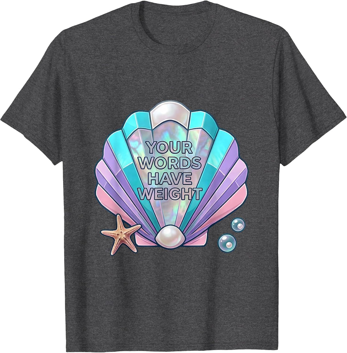 Your Words Have Weight Anti Bullying Design T-Shirt - Dark Heather Grey