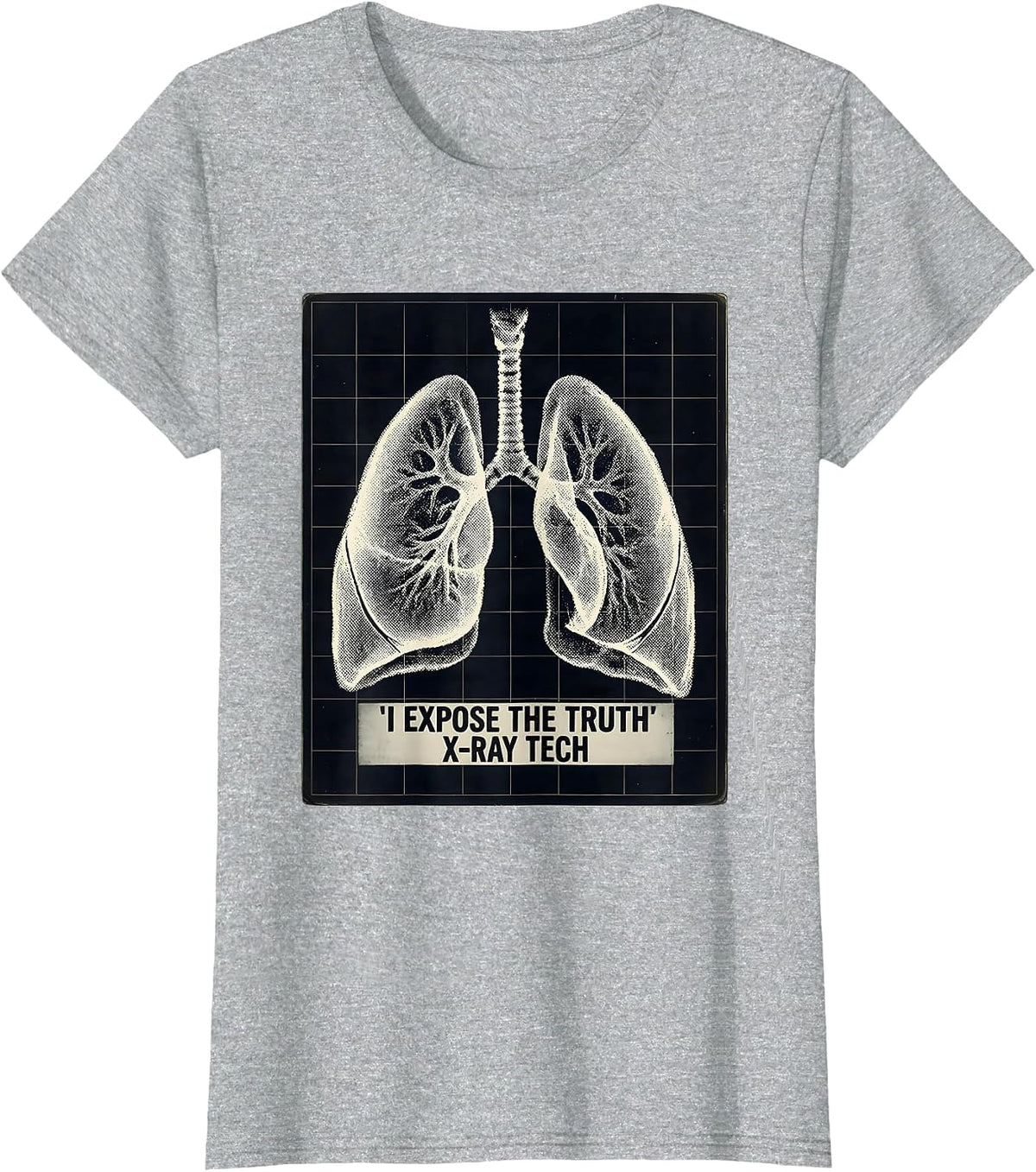 I Expose The Truth — X-Ray Tech Radiology Technologist Gift T-Shirt - Heather Grey