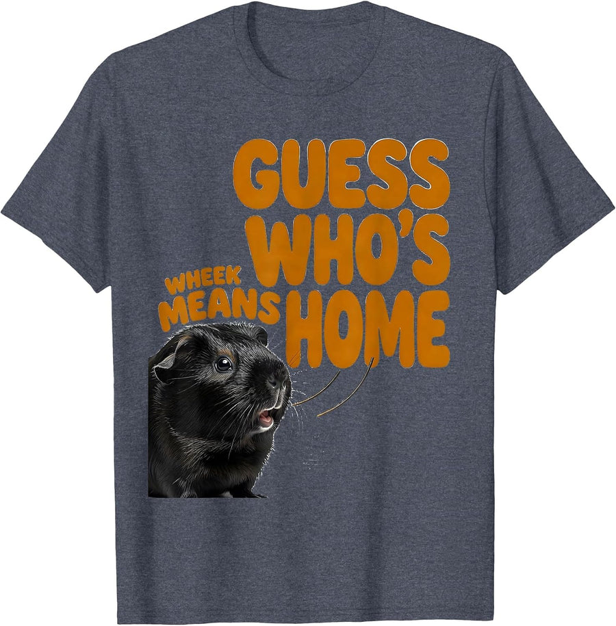 Wheek Means Guess Who's Home Cute Guinea Pig Owner Humor T-Shirt - Heather Blue